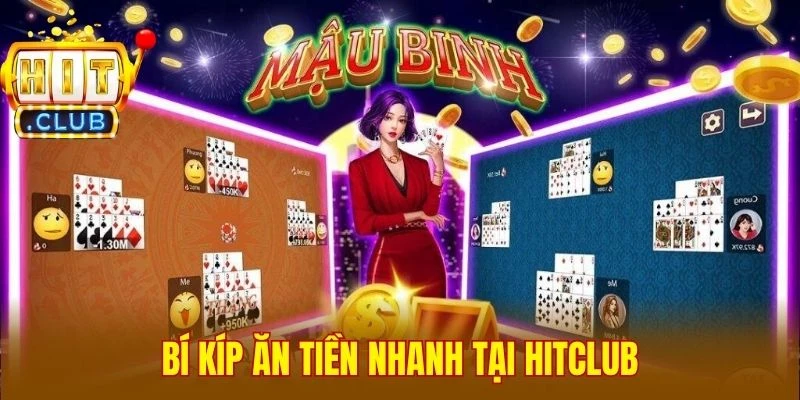 Bí kíp ăn tiền nhanh tại Hitclub
